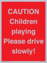 caution-children-playing-please-drive-slowly~